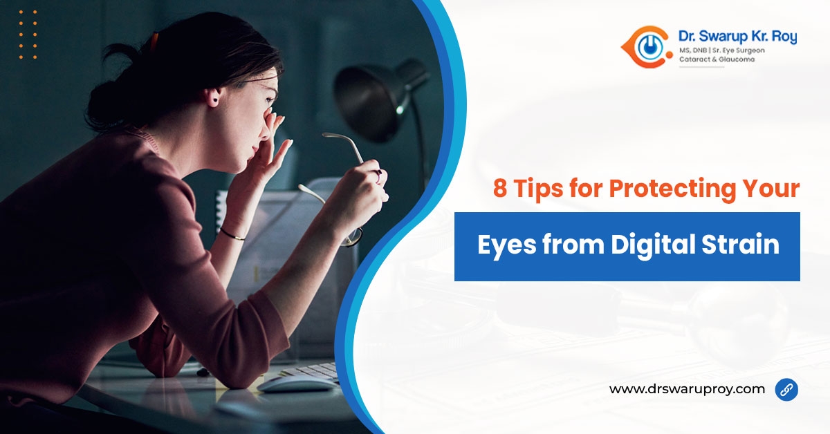 8 Tips for Protecting Your Eyes from Digital Strain Explained by Dr. Swarup Roy
